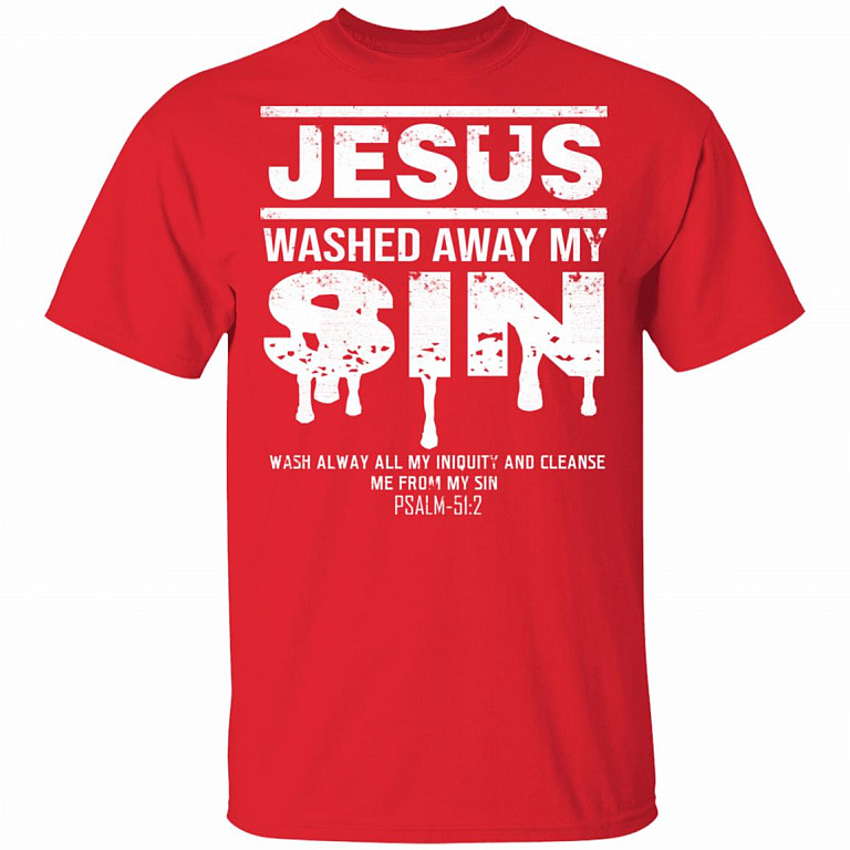 Jesus Washed Away My Sin Psalm 51:2 - Christian T-Shirt, Red, Unisex T-Shirt