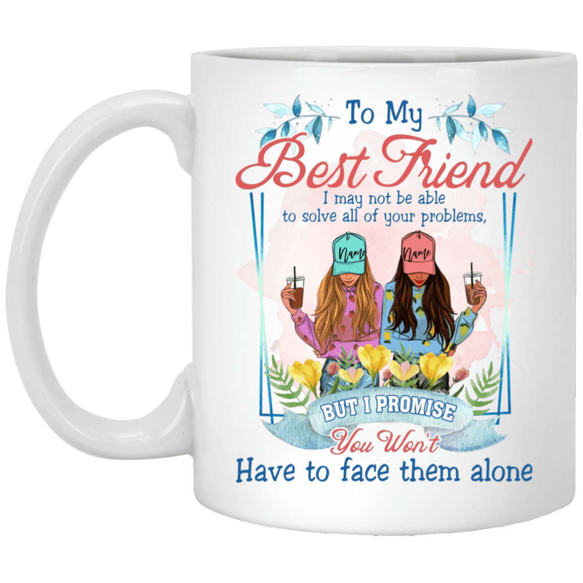 Personalized to My Best Friend I May Not Be Able to Solve Ceramic Coffee Mug - Beer Stein - Water Bottle, White, 11 oz. White Mug Personalized to My Best Friend I May Not Be Able to Solve Ceramic Coffee Mug - Beer Stein - Water Bottle, White, 11 oz. White Mug