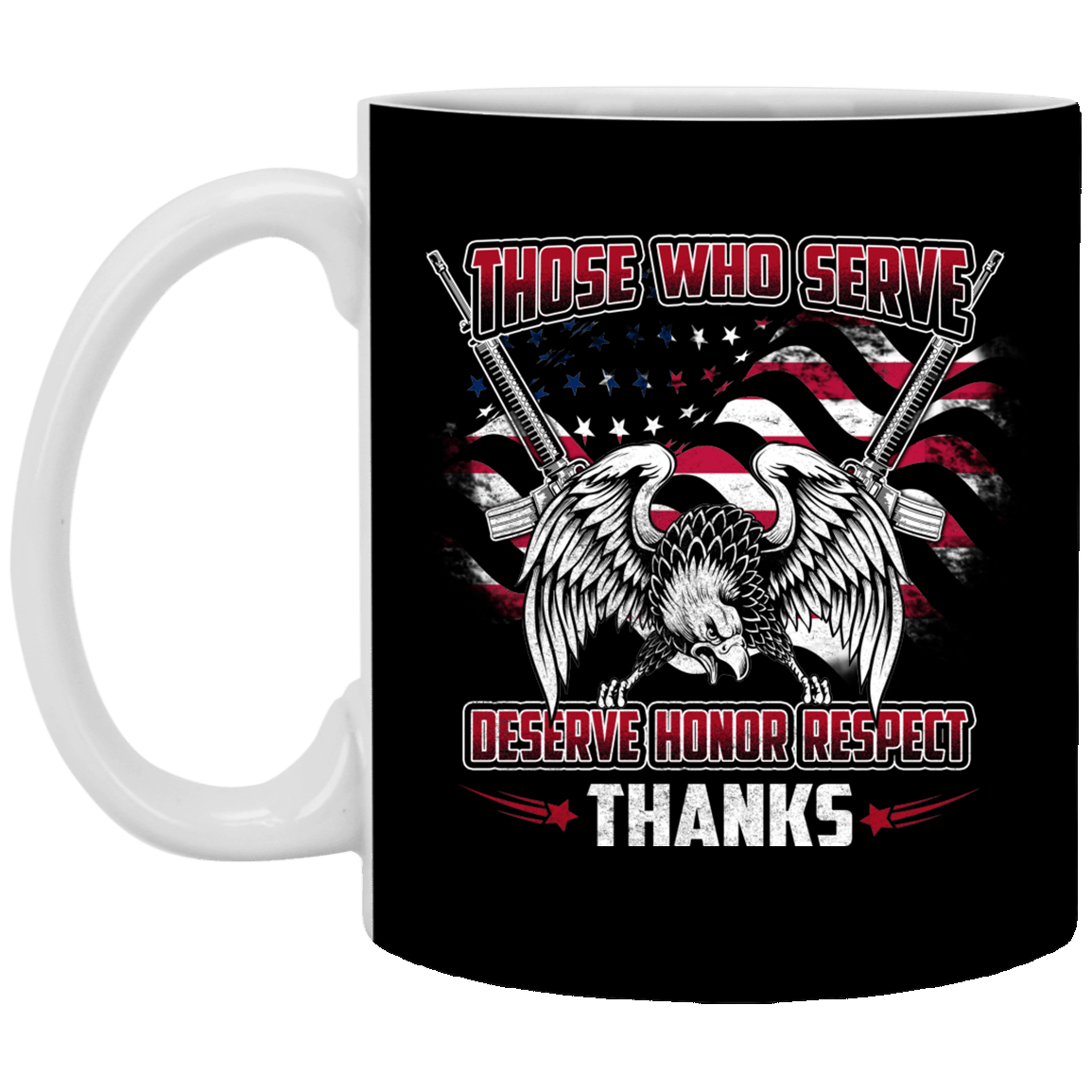 Those Who Serve Deserve Respect Thanks Ceramic Coffee Mug - Patriot Veteran Gifts Mug, Black, 11 oz. White Mug Those Who Serve Deserve Respect Thanks Ceramic Coffee Mug - Patriot Veteran Gifts Mug, Black, 11 oz. White Mug