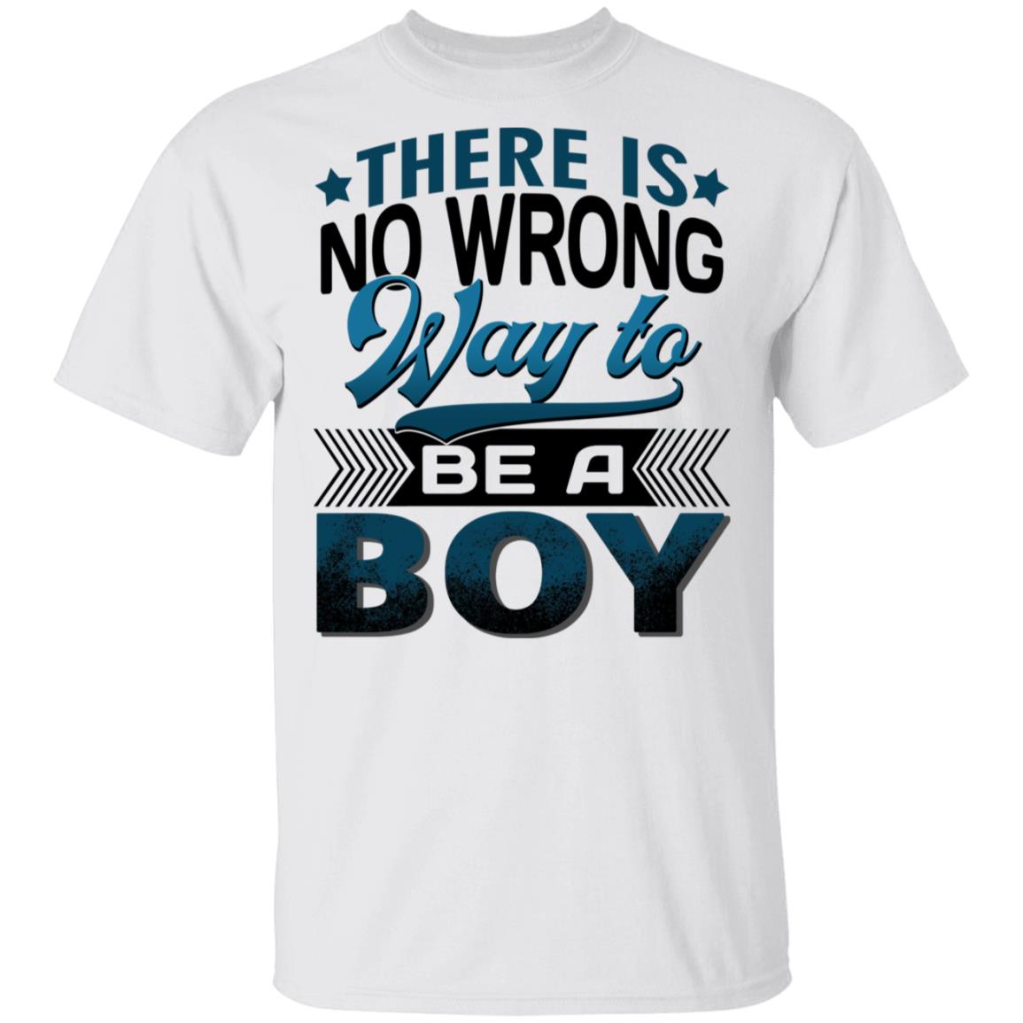There Is No Wrong Way to Be a Boy T-Shirt, White, Unisex T-Shirt