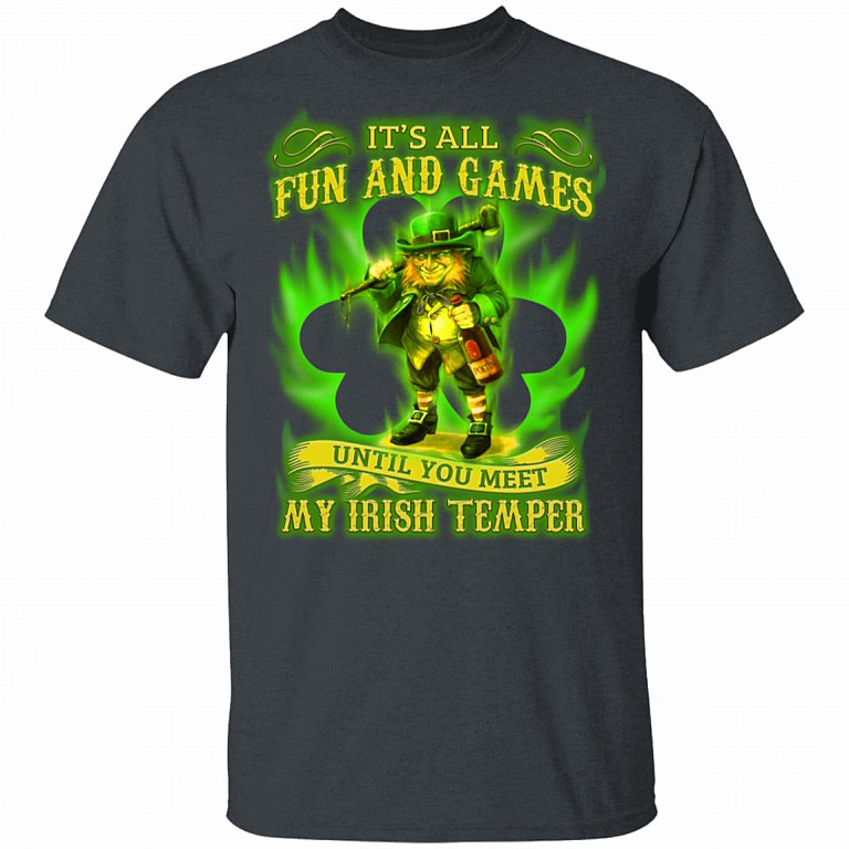 It's All Fun and Games Until You Meet My Irish Temper T-Shirt, Dark Heather, Unisex T-Shirt