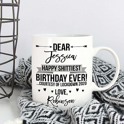 Alternative view of Personalized Happy Shittiest Birthday Ever Courtesy of Lockdown 2020 Ceramic Coffee Mug - Quarantine Birthday Gift