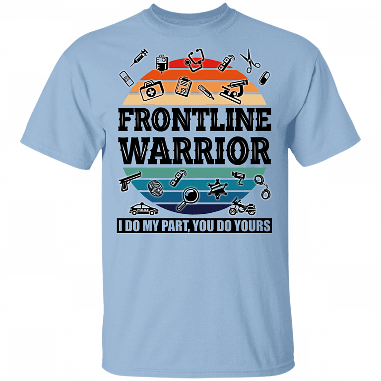 Frontline Warrior - I Do My Parts - You Do Yours T-Shirt - V Neck, Light Blue, Unisex T-Shirt