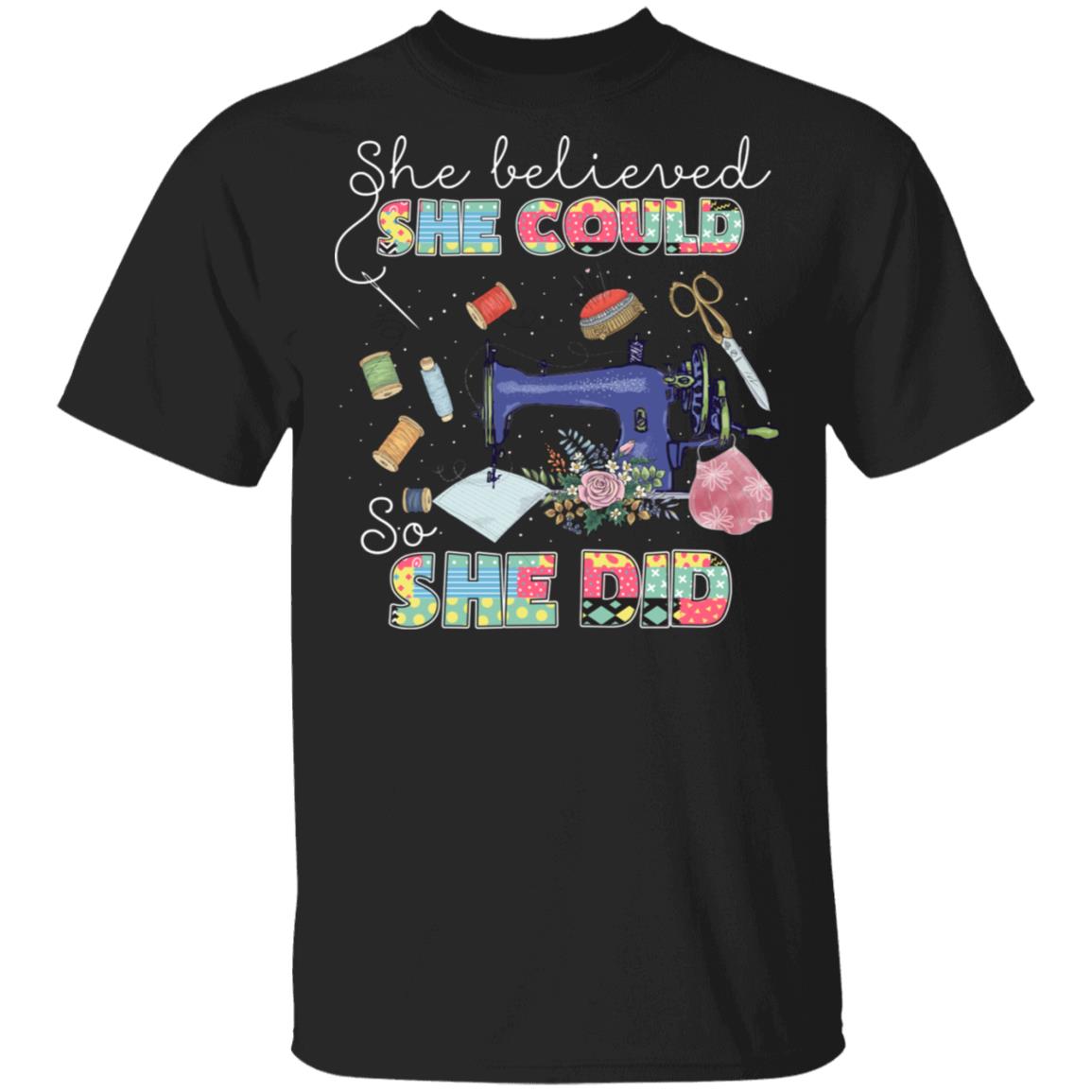 She Believed She Could So She Did T-Shirt - Funny Quilter Gifts, Black, Unisex T-Shirt