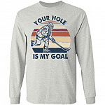 Your Hole Is My Goal Funny Hockey Lover Player Hoodie - Sweatshirt - Long Sleeve, Ash, Long Sleeve