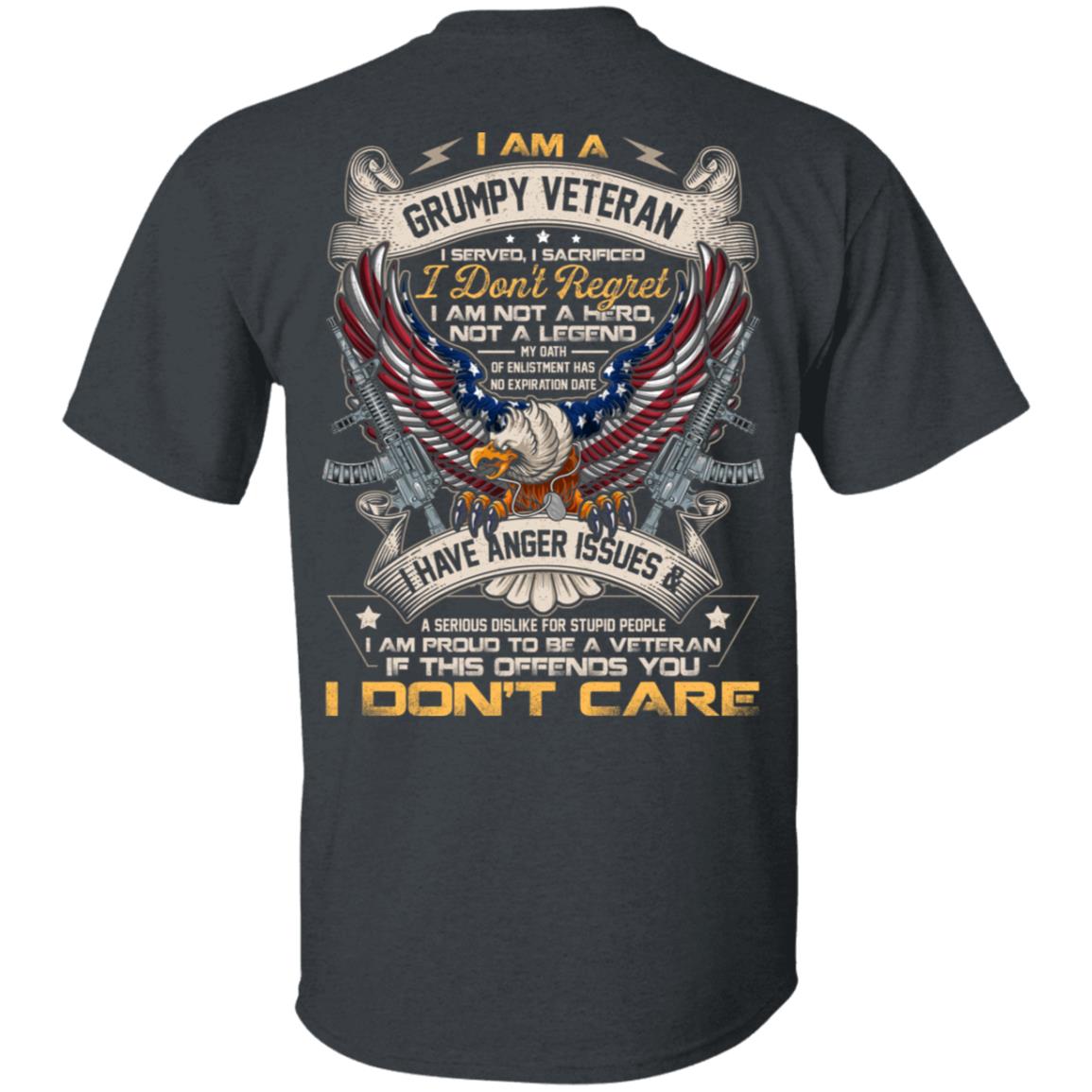 I Am A Grumpy Veteran I Served I Sacrificed I Don't Regret I Am Not A Hero Not A Legend Print On Back T-Shirt, Dark Heather, Unisex T-Shirt