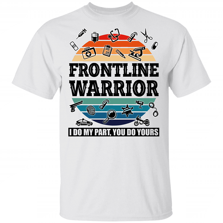 Frontline Warrior - I Do My Parts - You Do Yours T-Shirt - V Neck, White, Unisex T-Shirt