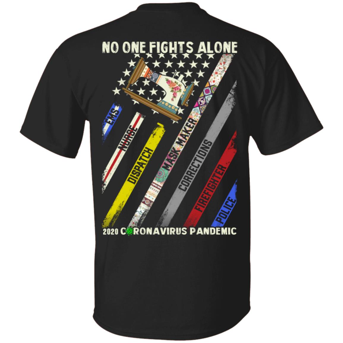 No One Fights Alone 2020 Coronavirus Pandemic Print On Back Only - Plain Front T-Shirt - Stay Strong Shirt, Black, Unisex T-Shirt