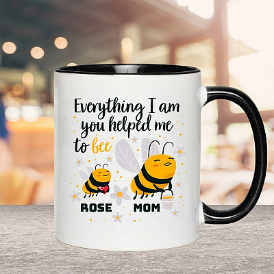 Alternative view of Personalized Everything I Am You Helped Me to Bee Mother Day Accent Mug