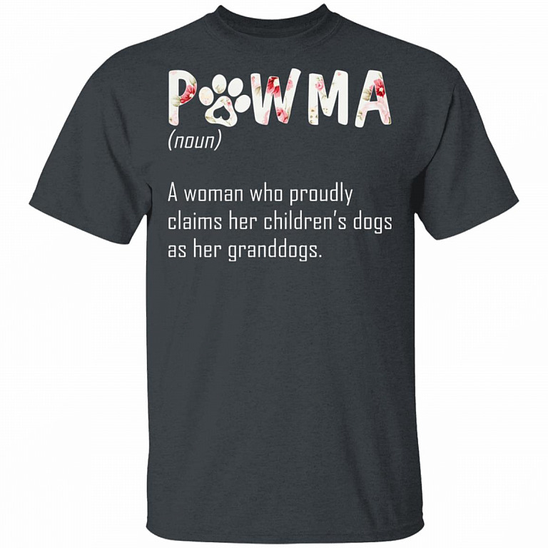 Pawma A Woman Who Proudly Claims Her Children's Dogs As Her Granddogs T-Shirt - Pawma Shirt, Dark Heather, Unisex T-Shirt