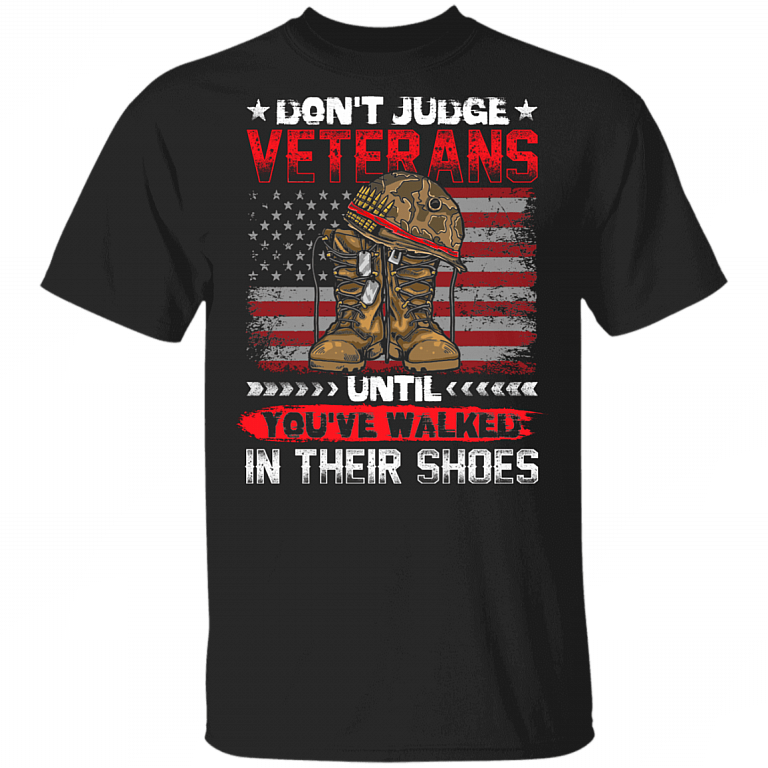 Don't Judge Veterans Until You've Walked In Their Shoes T-Shirt - Patriot Veteran Shirt, Black, Unisex T-Shirt