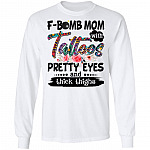 F-bomb Mom With Tattoos Pretty Eyes And Thick Thighs Hoodie - Sweatshirt - Long Sleeve Shirt, White, Long Sleeve