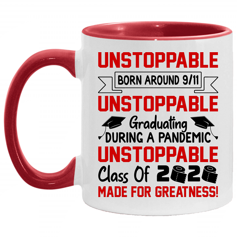 Unstoppable Born Around 9/11 Unbreakable Graduating During a Pandemic Accent Mug, White/Red, 11 oz. Accent Mug