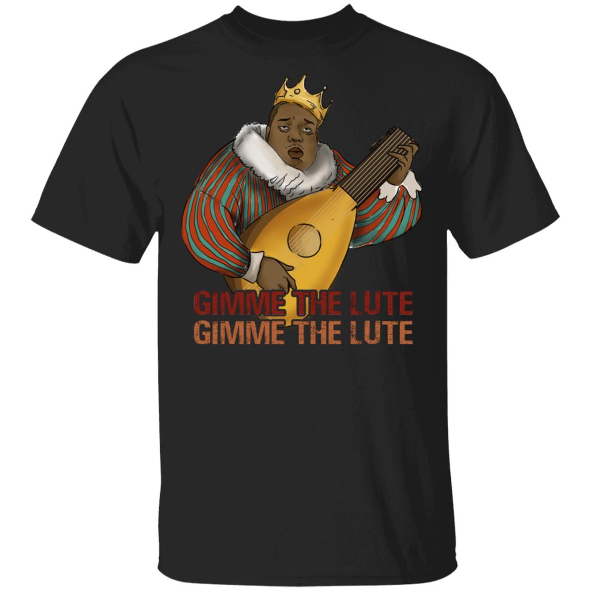 Gimme The Lute Big T-Shirt, Black, Unisex T-Shirt