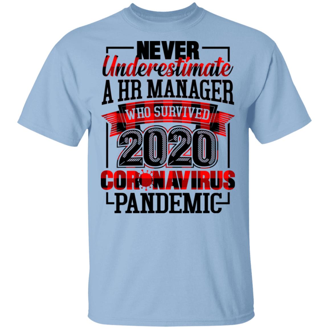 Never Underestimate A HR Manager Who Survived Coronavirus Pandemic T-shirt, Light Blue, Unisex T-Shirt