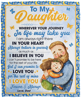 To My Daughter Wherever Your Journey In Life May Take You Fleece Blanket - Sherpa Blanket - Woven Blanket