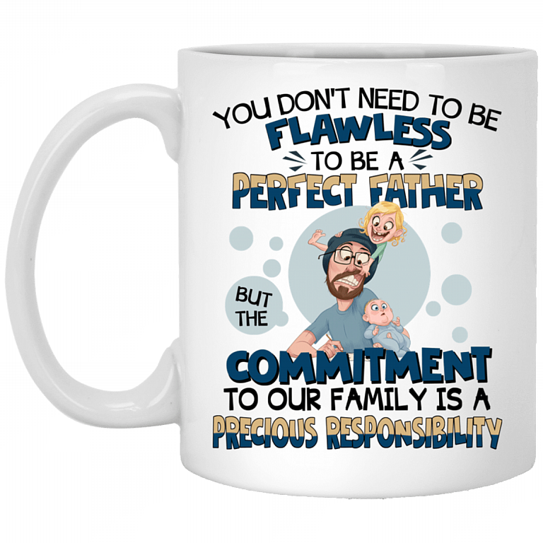 Not To Be Flawless To Be A Perfect Father Ceramic Coffee Mug - Beer Stein - Water Bottle - Color Changing Mug, White, 11 oz. White Mug
