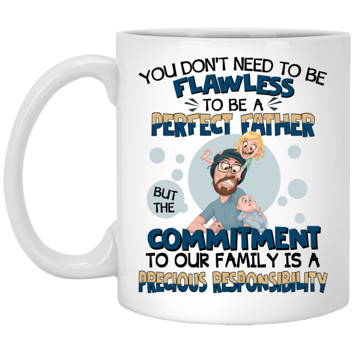 Not To Be Flawless To Be A Perfect Father Ceramic Coffee Mug - Beer Stein - Water Bottle - Color Changing Mug, White, 11 oz. White Mug Not To Be Flawless To Be A Perfect Father Ceramic Coffee Mug - Beer Stein - Water Bottle - Color Changing Mug, White, 11 oz. White Mug
