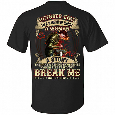October Girl I'm A Warrior Of Christ A Woman Of Faith My Scars Tell A Story Print On Back T-Shirt, Black, Unisex T-Shirt