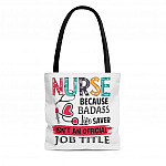 Nurse Because Badass Life Saver Isn't An Official Job Title All Over Print Tote Bag Shoulder Bag