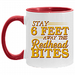 Stay 6 Feet Away This Redhead Bites Accent Mug - Coffee Mug - Funny Redhead Quarantine Gifts, White/Red, 11 oz. Accent Mug