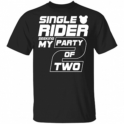 Single Rider Seeking My Party of Two T-Shirt - Funny Shirt, Black, Unisex T-Shirt