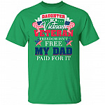 Daughter of A Vietnam Veteran Freedom Isn't Free My Dad Paid for It T-Shirt, Irish Green, Unisex T-Shirt
