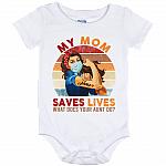 My Mom Saves Lives What Does Your Mom Do Nurse 2020 Baby Onesie - Baby Infant Bodysuit, White, Baby Onesie - 12 Month