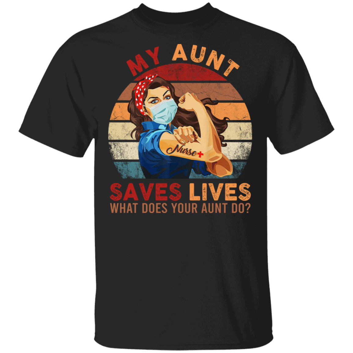 My Aunt Saves Lives What Does Your Aunt Do Nurse 2020 T-shirt, Black, Unisex T-Shirt