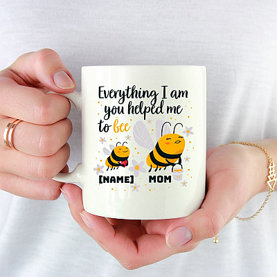 Alternative view of Personalized Everything I Am You Helped Me to Bee Mother Day Coffee Mug-Beer Stein-Water Bottle