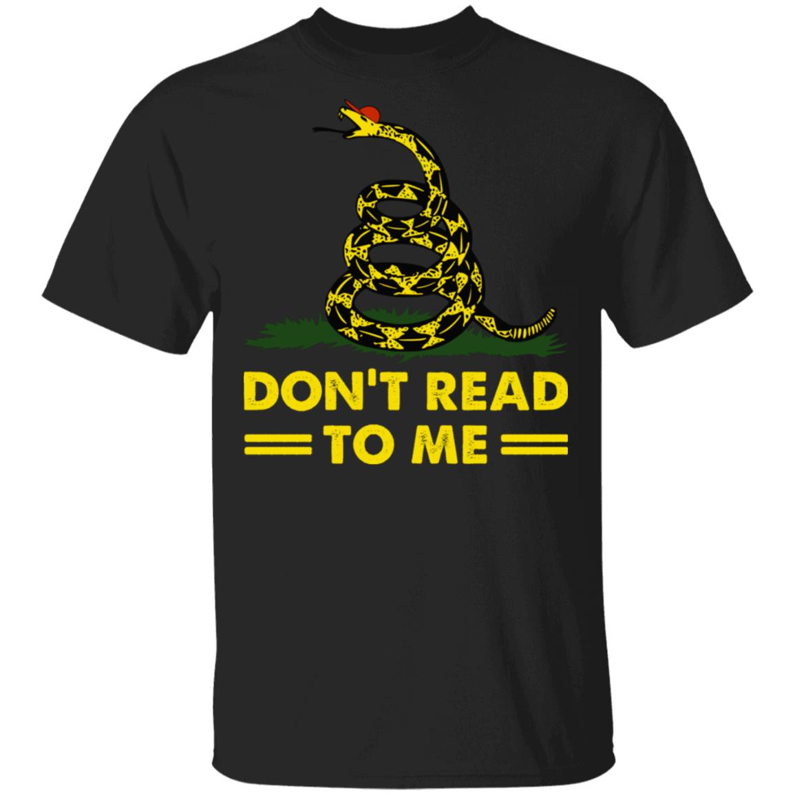 Don't Read to Me T-Shirt, Black, Unisex T-Shirt