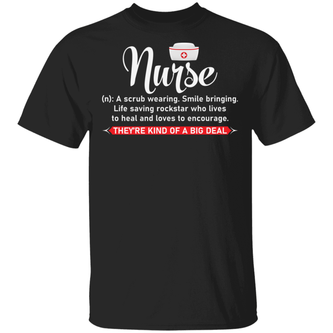 Nurse Definition They're Kind Of A Big Deal T-Shirt, Black, Unisex T-Shirt