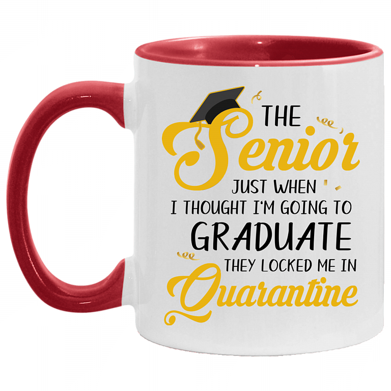 The Senior Just When I Thought I'm Going To Graduate They Locked Me In Quarantine Accent Mug - Senior Gifts, White/Red, 11 oz. Accent Mug