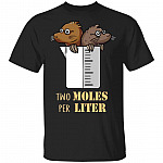 Two Moles Per Liter Chemistry T-Shirt - Funny Shirt for Science, Black, Unisex T-Shirt