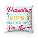 Parenting Is A Lot Of Getting Up When You've Just Sat Down Throw Pillow - Father's Day Gift Sofa Home Decor