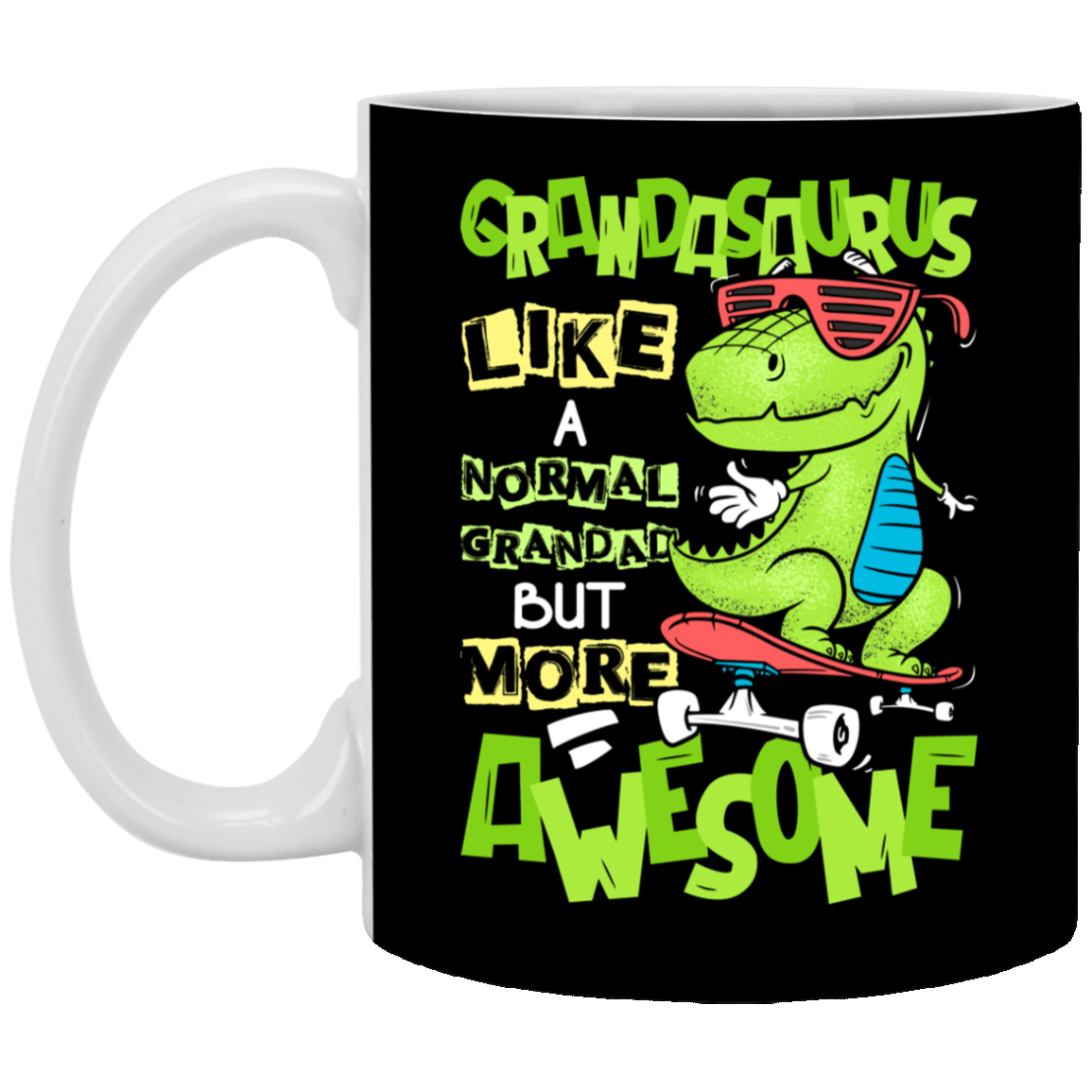 Grandasaurus Like A Normal Grandad But More Awesome Ceramic Coffee Mug - Father's Day Grandfather Gift Mug, Black, 11 oz. White Mug Grandasaurus Like A Normal Grandad But More Awesome Ceramic Coffee Mug - Father's Day Grandfather Gift Mug, Black, 11 oz. White Mug