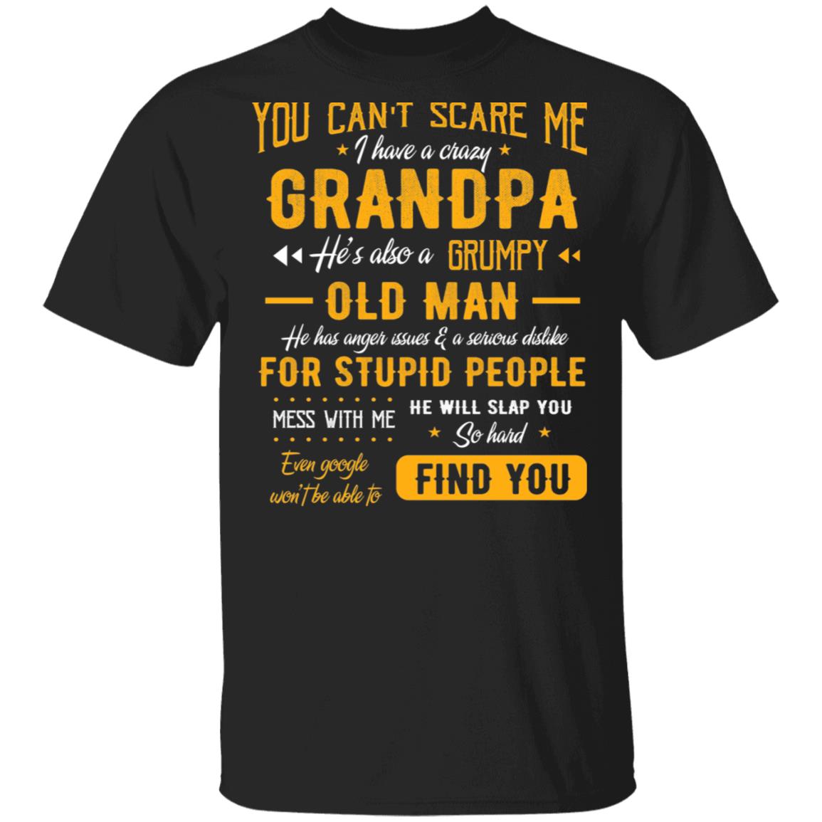 You Can't Scare Me I Have Crazy Grandpa He's Also A Grumpy Old Man Youth T-Shirt, Black, Unisex T-Shirt