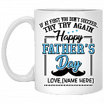 Personalized If At First You Don't Succeed Try Try Again Happy Father's Day Ceramic Coffee Mug - Beer Stein, White, 11 oz. White Mug
