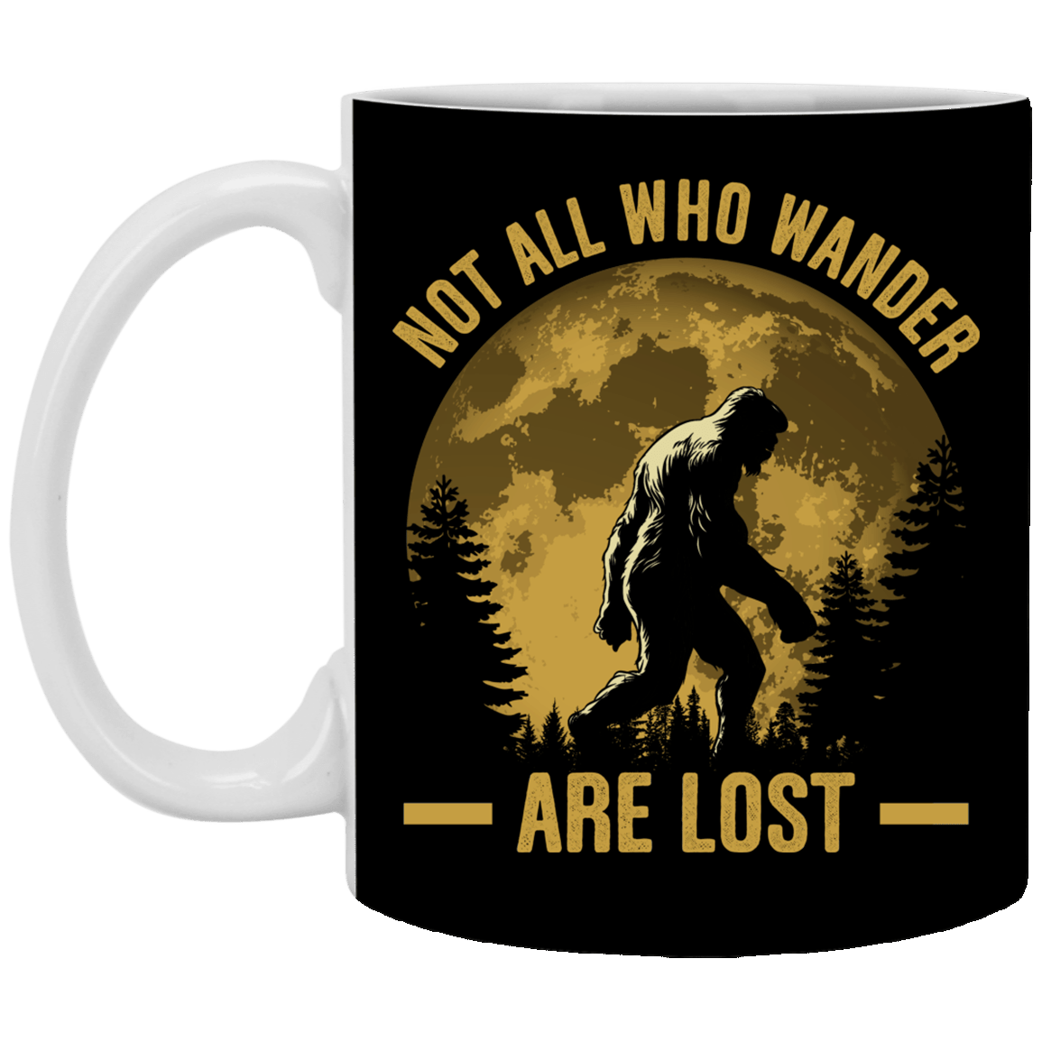 Not All Who Wander Are Lost - Bigfoot 2020 Ceramic Coffee Mug - Beer Stein - Water Bottle, Black, 11 oz. White Mug