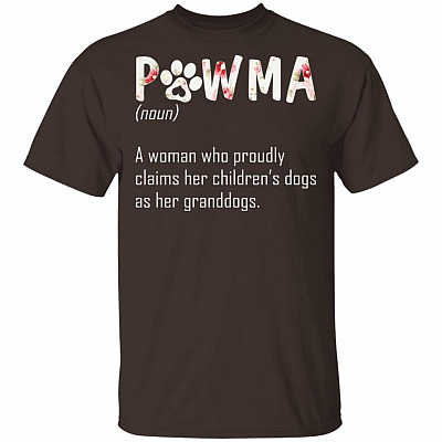 Pawma A Woman Who Proudly Claims Her Children's Dogs As Her Granddogs T-Shirt - Pawma Shirt, Dark Chocolate, Unisex T-Shirt