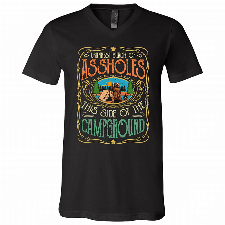 Funny Beer Drunk Camping Bear Shirt - Bear Drunkest Bunch Of Assholes This Side Of The Campground T-Shirt, Black, V-Neck T-Shirt
