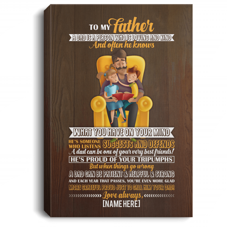 Personalized to My Father a Dad Is a Person Who Is Loving and Kind - Father's Day Gifts Canvas Prints - Unframed Poster, White, 0.75'' Framed Canvas