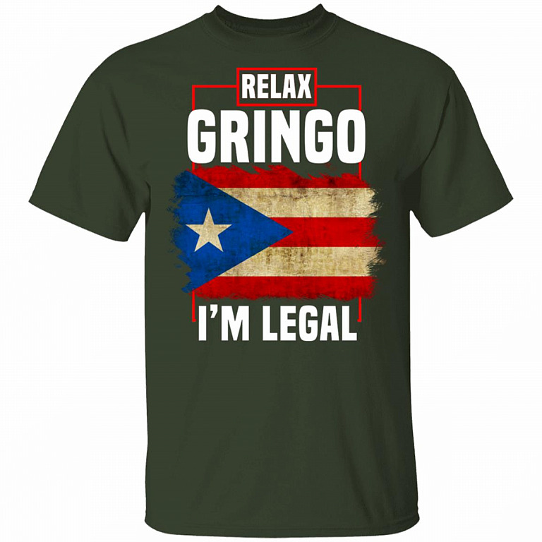 Relax Gringo I'm Legal Funny Spanish Immigrants T-Shirt - Puerto Rico Flag V-Neck Shirt, Forest, Unisex T-Shirt