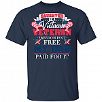 Daughter of A Vietnam Veteran Freedom Isn't Free My Dad Paid for It T-Shirt, Navy, Unisex T-Shirt