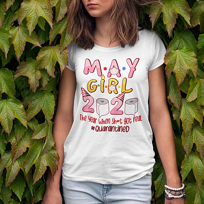 Alternative view of May Girl Birthday The Year When Shit Got Real Quarantined T-Shirt - V-Neck Tee - Quarantine Birthday Shirt