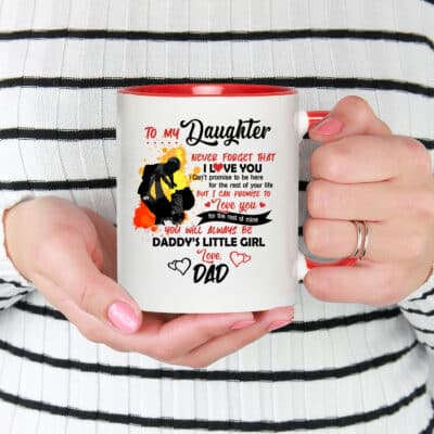 To My Daughter Never Forget That I Love You From Dad Accent Mug - Ceramic Coffee Mug - Daughter Gifts