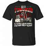 Im A Trucker I Cant Stay Home T-Shirt - Funny 2020 Trucker Shirt, Black, Unisex T-Shirt