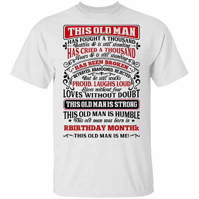 Personalized Birth-Day Month This Old Man Has Fought a Thousand Battles T-Shirt