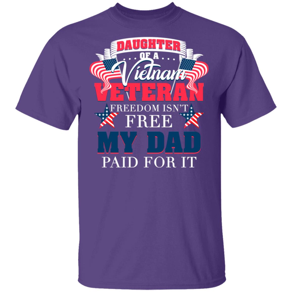 Daughter of A Vietnam Veteran Freedom Isn't Free My Dad Paid for It T-Shirt, Purple, Unisex T-Shirt