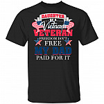 Daughter of A Vietnam Veteran Freedom Isn't Free My Dad Paid for It T-Shirt, Black, Unisex T-Shirt